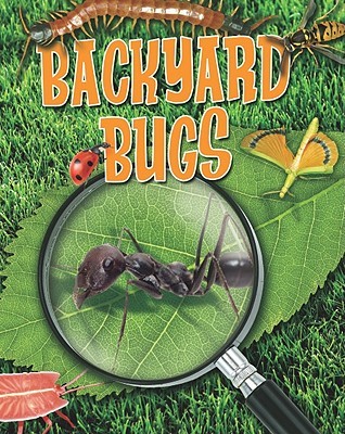 Backyard Bugs (Crabtree Connections)