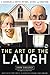 The Art of the Laugh: A Handbook for Sketch Writers, Actors, and Directors