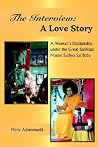 The Interview: A Love Story: A Woman's Discipleship under the Great Spiritual Master Sathya Sai Baba
