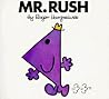 Mr. Rush by Roger Hargreaves