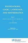 Foundations: Logic, Language, and Mathematics