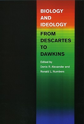 Biology and Ideology from Descartes to Dawkins (Paperback)