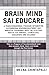 Brain Mind SAI Educare: A Transformational Program Integrating Experiential Neurodevelopment and Biosocial Behaviors with the Spiritual Health for Parents, Counselors, Educators, and Children
