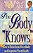 The Body "Knows"
