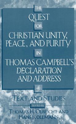 The Quest for Christian Unity, Peace, and Purity in Thomas Campbell's Declaration (Hardcover)