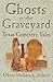 Ghosts In The Graveyard: Texas Cemetery Tales