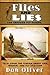 Flies and Lies by Don Oliver