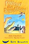 Follow the Swallow by Julia Donaldson