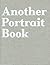Another Portrait Book by Jefferson Hack