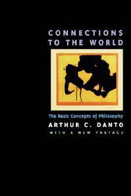 Connections to the World: The Basic Concepts of Philosophy (Paperback)