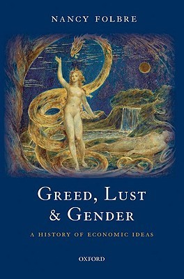 Greed, Lust and Gender: A History of Economic Ideas (Hardcover)
