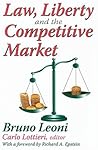 Law, Liberty, and the Competitive Market Law, Liberty, and the Competitive Market