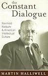 The Constant Dialogue: Reinhold Niebuhr and American Intellectual Culture