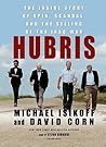 Hubris by Michael Isikoff