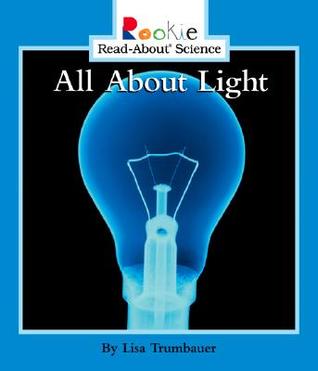 All about Light (Rookie Read-About Science)