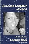 Love and Laughter with Spirit: Meet the Medium Loraine Rees