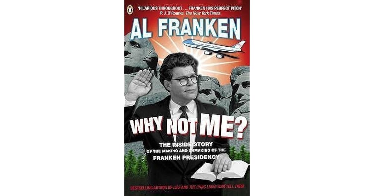 Why Not Me? by Al Franken