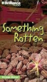 Something Rotten (Strange Matter, #11)