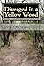 Diverged in a Yellow Wood