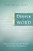 Deeper into the Word: Reflections on 100 Words From the New Testament