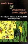 Turtle, Swan and Bethlehem in Broad Daylight: TWO VOLUMES OF POETRY (Other Poetry Volumes)