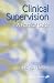 Clinical Supervision: A Practical Guide