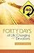 Forty Days Of Life Changing...