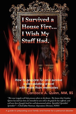 I Survived A House Fire... I Wish My Stuff Had: How to prepare for and survive a devastating event with more than memories (Paperback)
