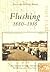 Flushing: 1880-1935 (NY) (Postcard History Series)