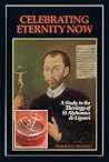 Celebrating Eternity Now: A Study in the Theology of St. Alphonsus de Liguori (1696-1787)