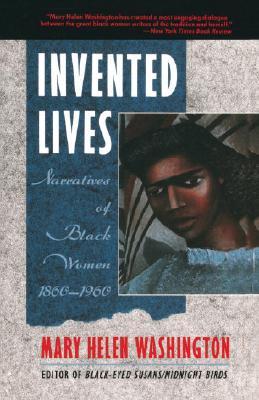 Invented Lives: Narratives of Black Women 1860-1960 (Paperback)