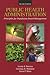 Public Health Administration by Lloyd F. Novick