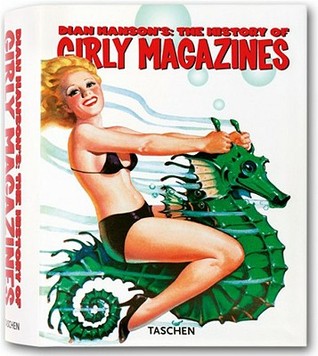Dian Hanson's The History of Girly Magazines: 1900-1969 (Klotz)