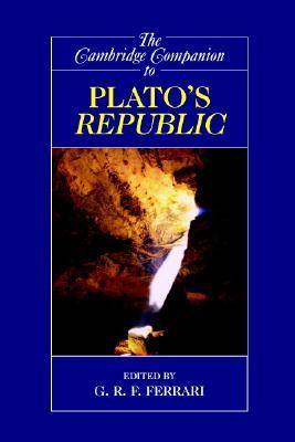 The Cambridge Companion to Plato's Republic (Cambridge Companions to Philosophy)