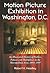 Motion Picture Exhibition in Washington, D.C.: An Illustrated History of Parlors, Palaces and Multiplexes in the Metropolitan Area, 1894-1997