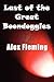 Last of the Great Boondoggles by Alex Fleming