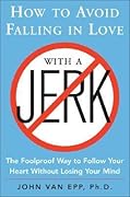 How to Avoid Falling in Love with a Jerk