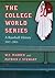 The College World Series: A Baseball History, 1947-2003