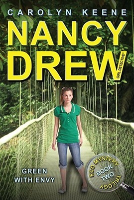 Green with Envy (Nancy Drew: Girl Detective, #40; Eco Mystery Trilogy, #2)