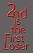 2nd is the First Loser