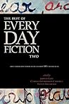The Best of Every Day Fiction Two The Best of Every Day Fiction Two