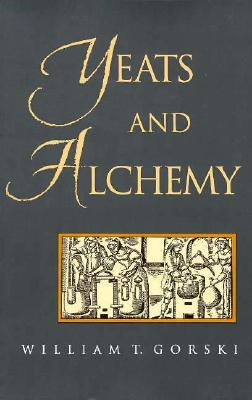 Yeats and Alchemy (Western Esoteric Traditions)