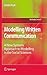 Modelling Written Communication: A New Systems Approach to Modelling in the Social Sciences (Methodos Series, 8)