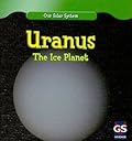 Uranus: The Ice Planet