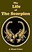 The Life of the Scorpion