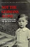 Not the Germans Alone: A Son's Search for the Truth of Vichy