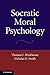Socratic Moral Psychology by Thomas C. Brickhouse