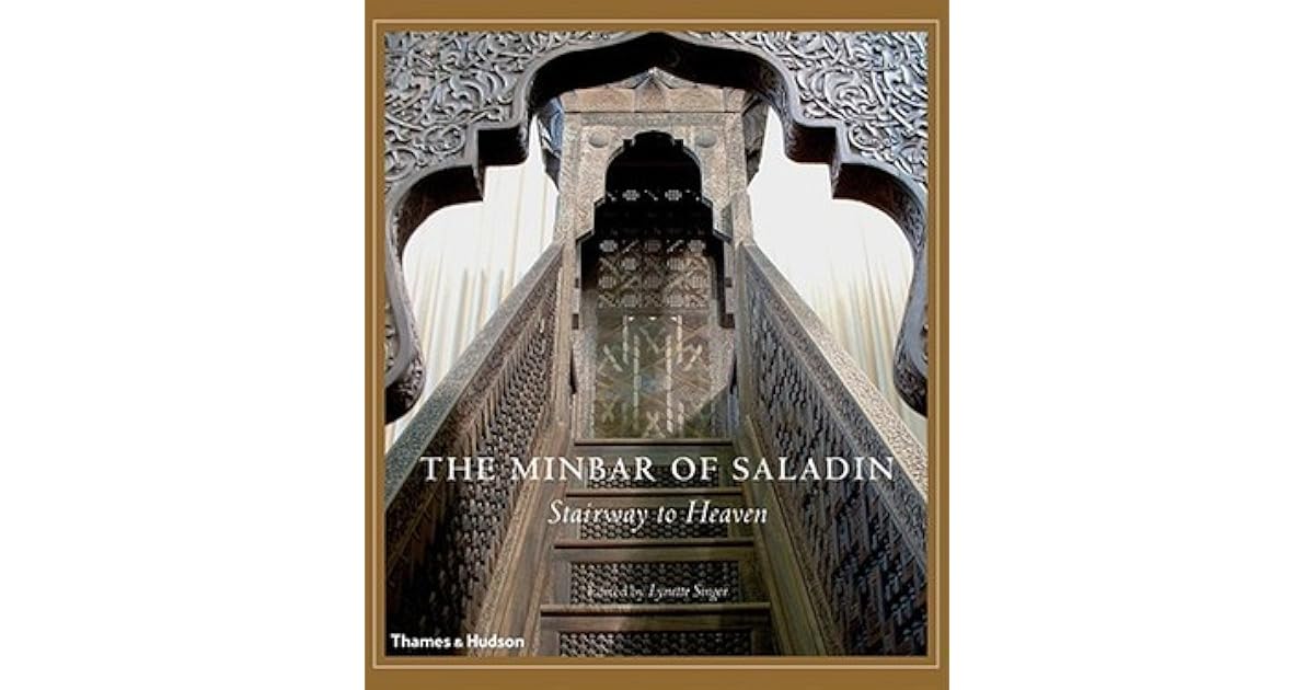 The Minbar Of Saladin Reconstructing A Jewel Of Islamic