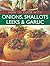 How to Cook with Onions, Shallots, Leeks & Garlic: Everything you need to know about onions, leeks, garlic and shallots, and how to use them in the ... 45 recipes and 300 step-by-step photographs