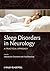 Sleep Disorders in Neurology: A Practical Approach